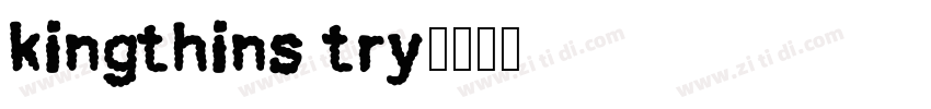 kingthins try字体转换